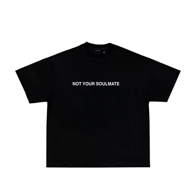 NOT YOUR SOULMATE TEE